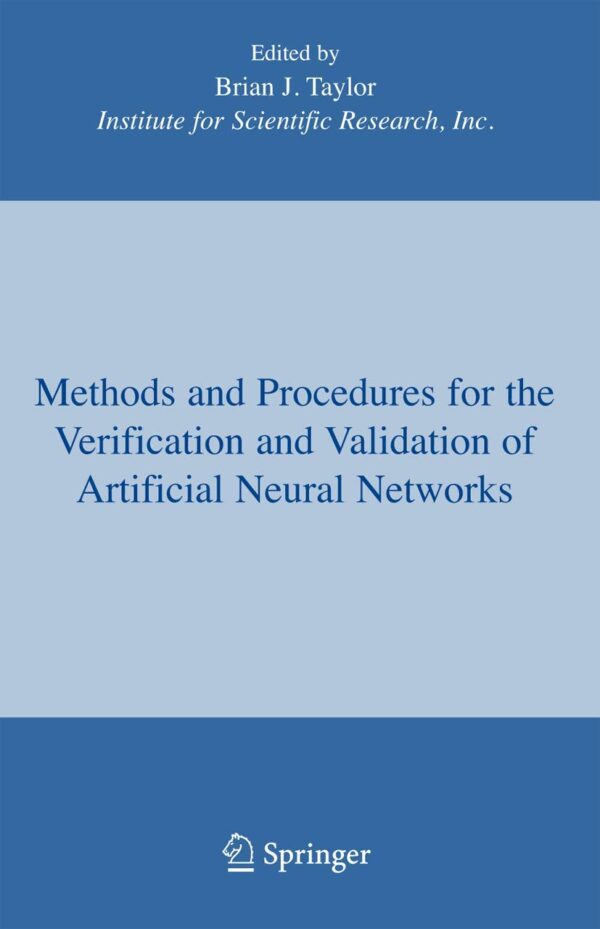 Methods and Procedures for the Verification and Validation of Artificial Neural Networks (Hb)