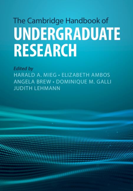 The Cambridge Handbook of Undergraduate Research (Cambridge Handbooks in Education)