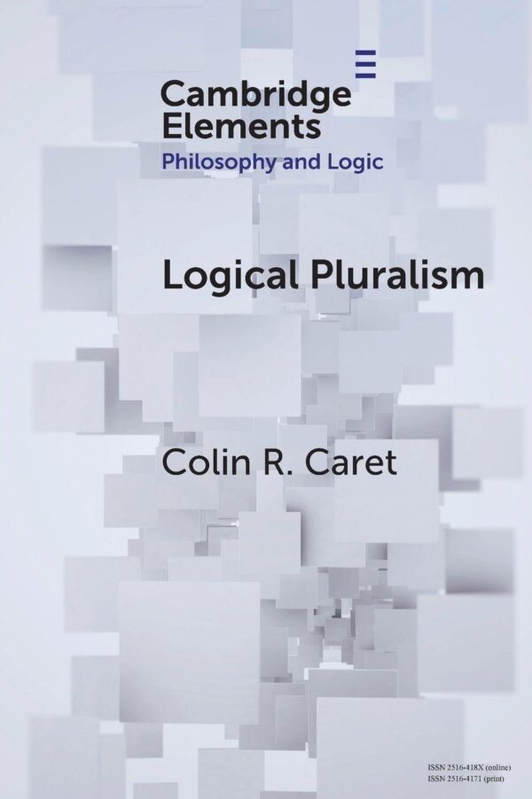 Logical Pluralism (Elements in Philosophy and Logic)