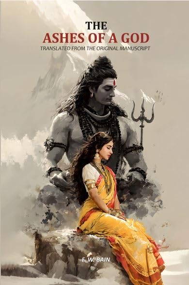 The Ashes Of A God: Translated From The Original Manuscript [Hardcover]