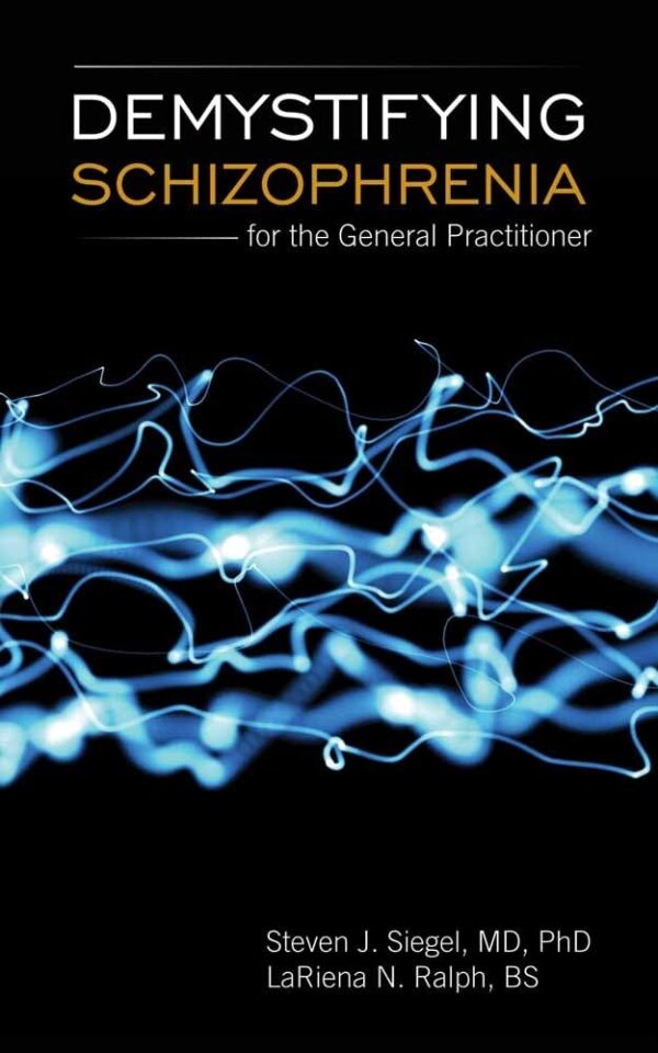 Demystifying Schizophrenia For The General Practitioner