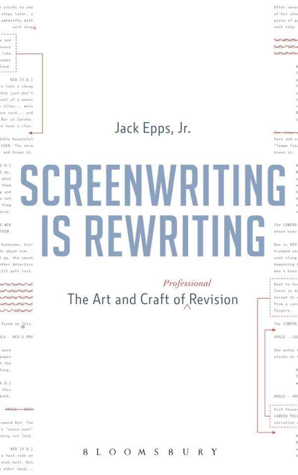 Screenwriting is Rewriting: The Art and Craft of Professional Revision