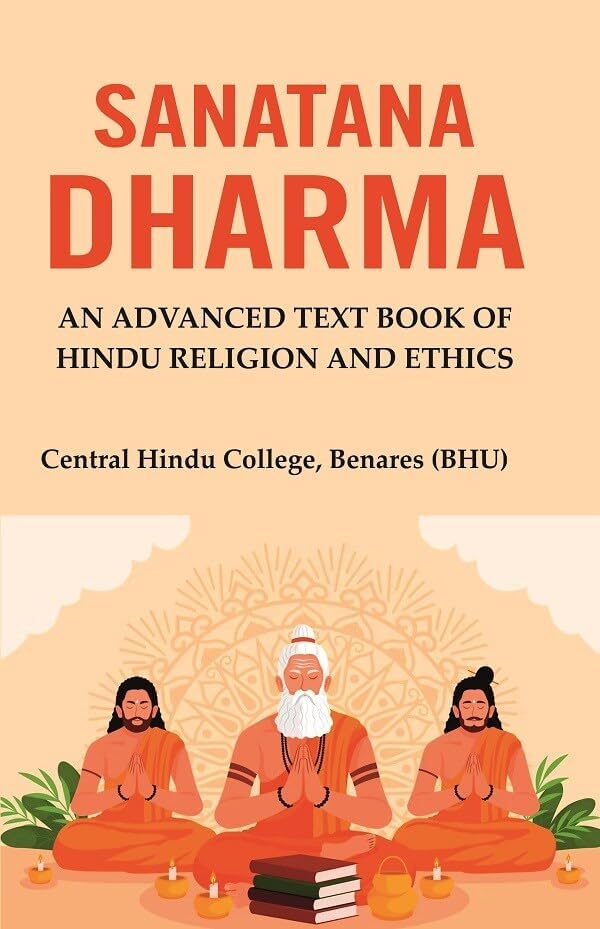 Sanatana Dharma: An Advanced Text Book of Hindu Religion and Ethics