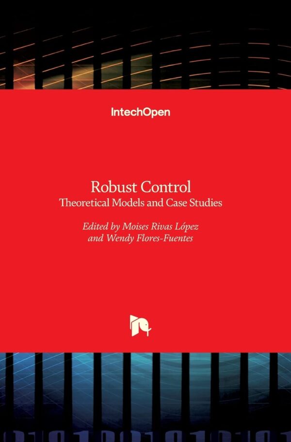ROBUST CONTROL THEORETICAL MODELS AND CASE STUDIES (HB 2017)