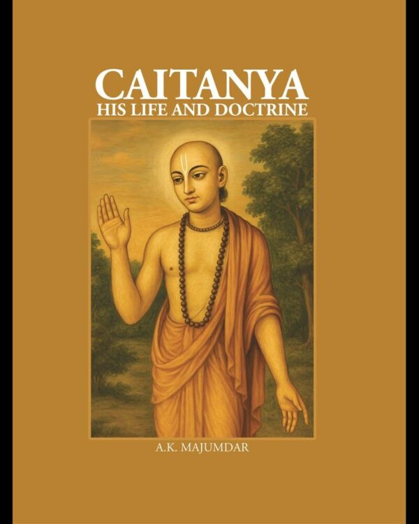 Caitanya: His Life and Doctrine