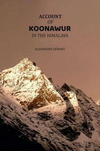 Account of Koonawur: in the Himalaya [Hardcover]