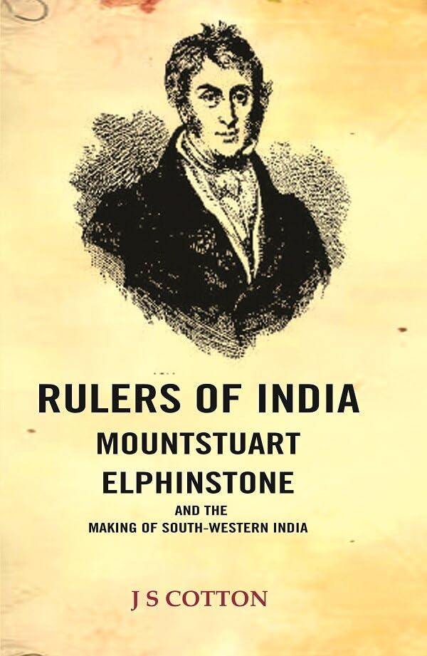 Rulers of India Mountstuart Elphinstone: and the making of South-Western India