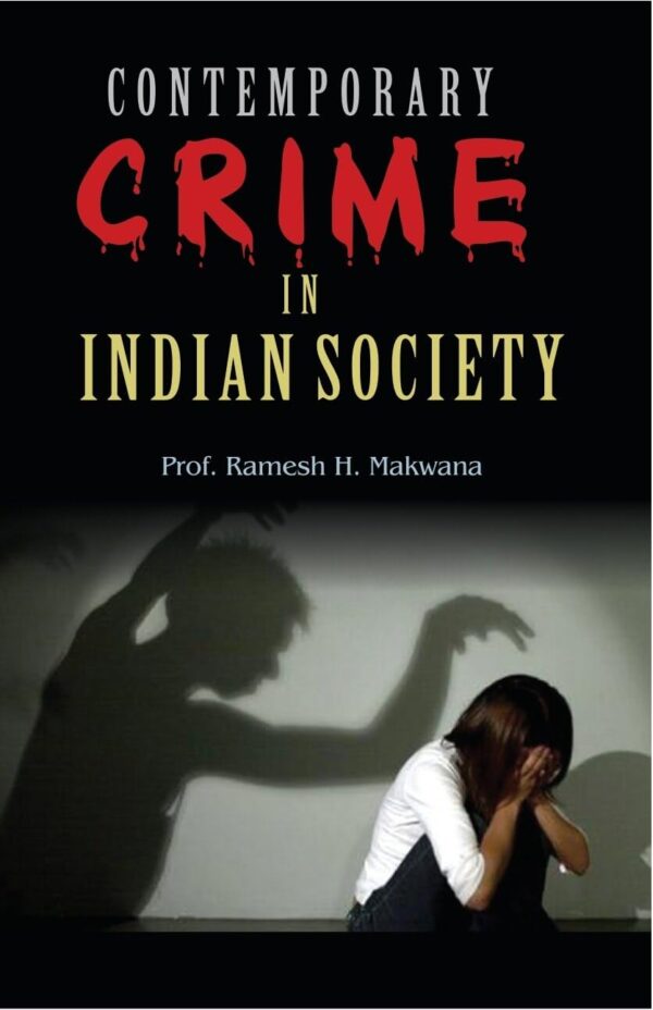 Contemporary Crime in Indian Society: Dilemma and Direction
