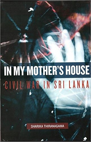In My Mother's House: Civil War in Sri Lanka