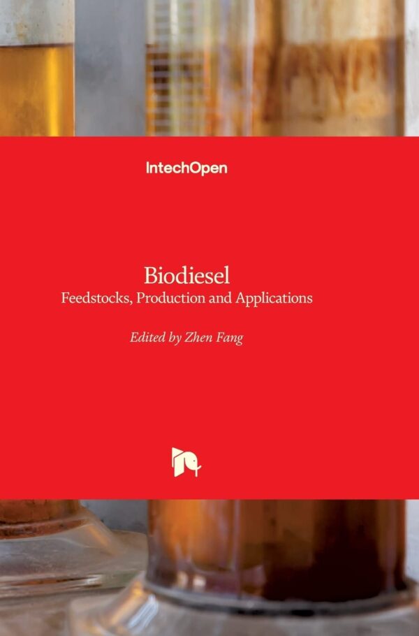 Biodiesel: Feedstocks, Production and Applications
