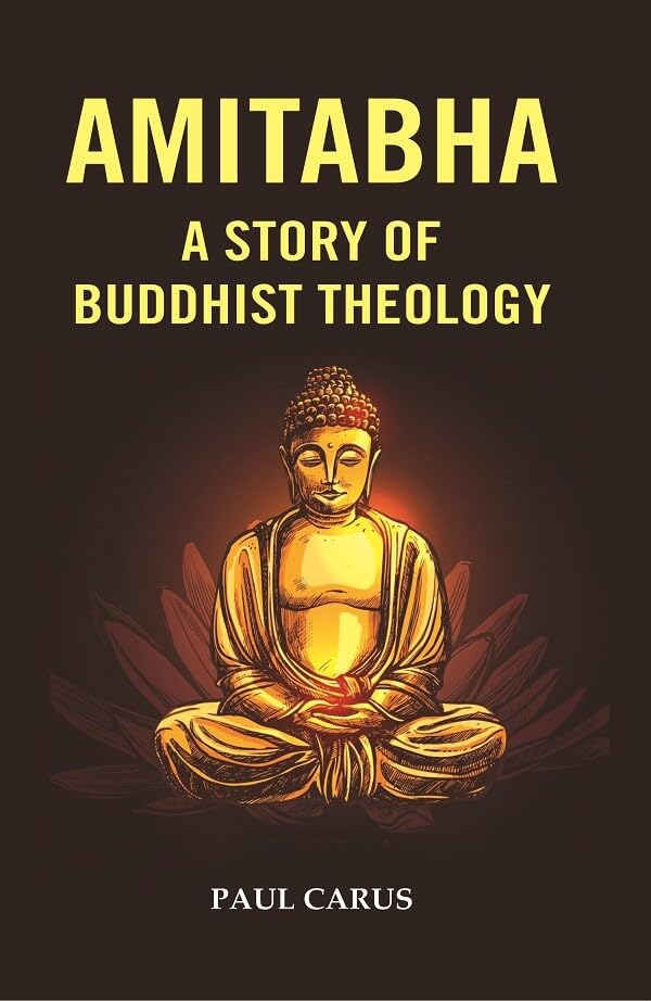 Amitabha a Story of Buddhist Theology [Hardcover]