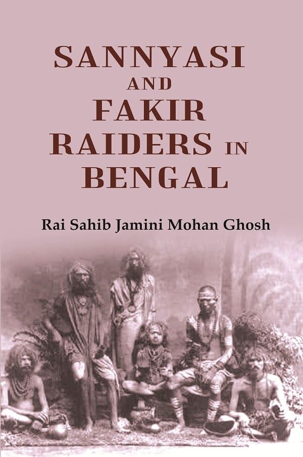 Sannyasi and Fakir Raiders in Bengal [Hardcover]