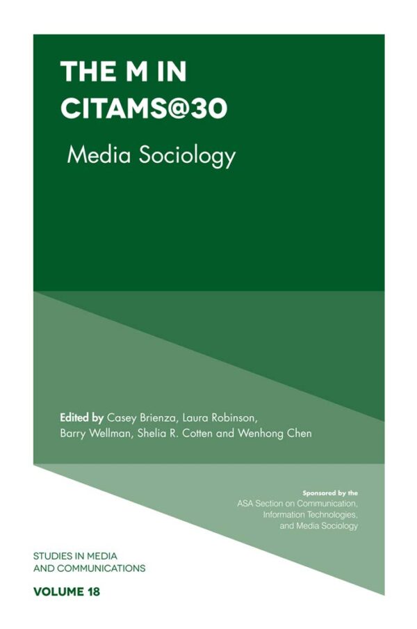 The "M" in CITAMS@30: Media Sociology: 18 (Studies in Media and Communications)