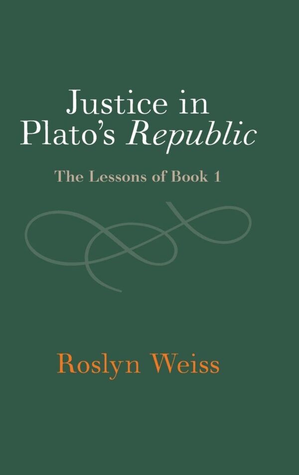 Justice in Plato's Republic: The Lessons of Book 1