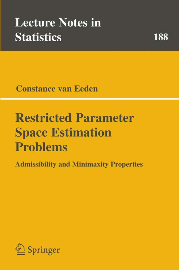 RESTRICTED PARAMETER SPACE ESTIMATION PROBLEMS