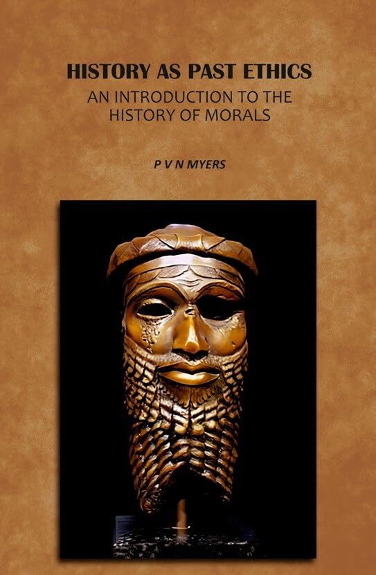 History As Past Ethics: An Introduction To The History Of Morals [Hardcover]