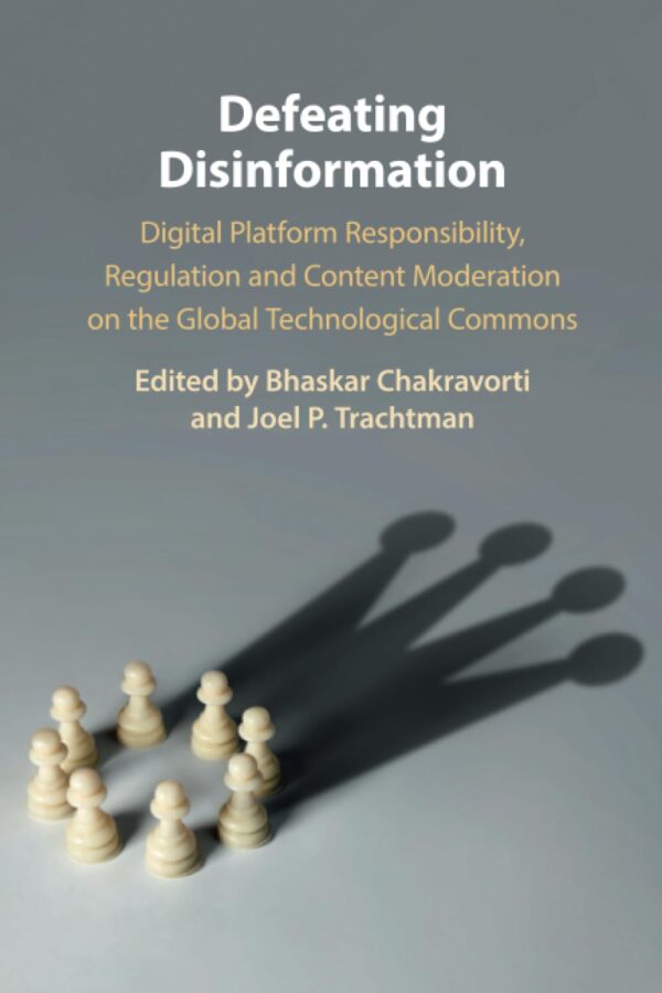 Defeating Disinformation: Digital Platform Responsibility, Regulation and Content Moderation on the Global Technological Commons