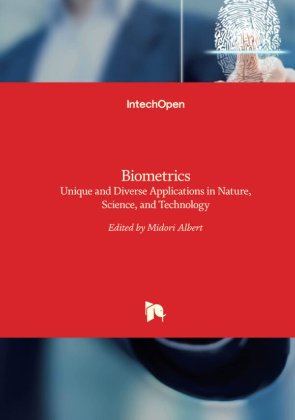 Biometrics: Unique and Diverse Applications in Nature, Science, and Technology