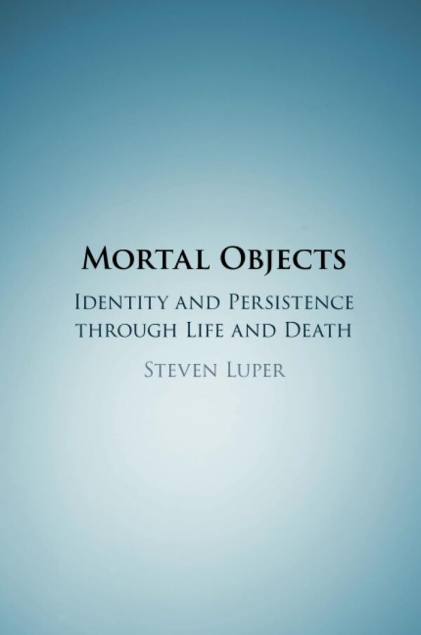 Mortal Objects: Identity and Persistence through Life and Death