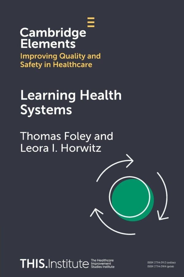 Learning Health Systems (Elements of Improving Quality and Safety in Healthcare)