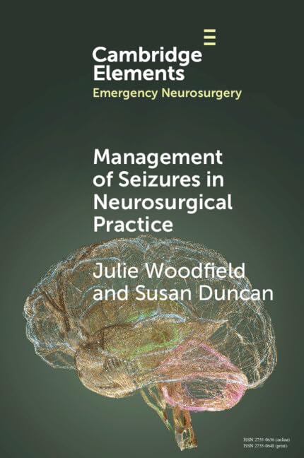 Management of Seizures in Neurosurgical Practice (Elements in Emergency Neurosurgery)