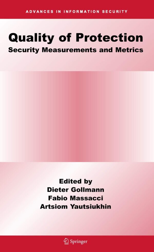 QUALITY OF PROTECTION: SECURITY MEASUREMENTS AND METRICS (HB)