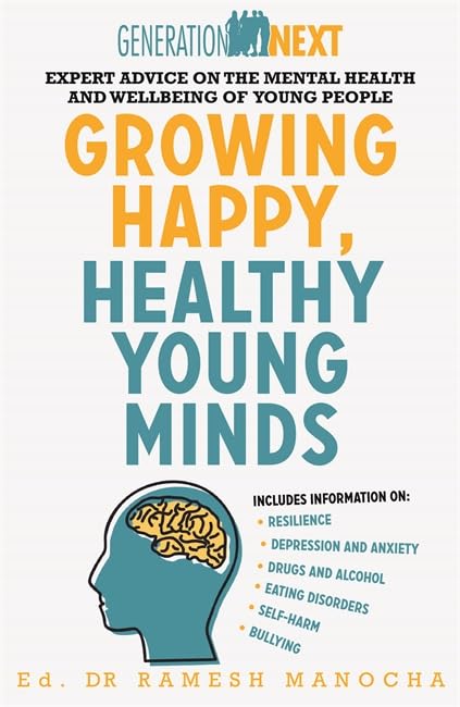 GROWING HAPPY, HEALTHY YOUNG MINDS: EXPERT ADVICE ON THE MENTAL HEALTH AND WELLBEING OF YOUNG PEOPLE