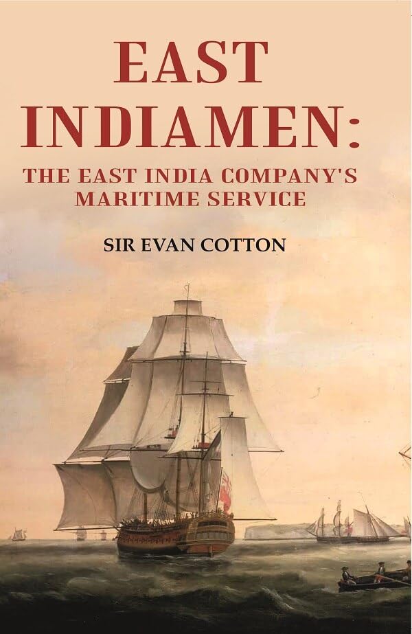 East Indiamen: The East India Company's Maritime Service [Hardcover]