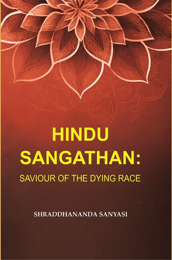 Hindu Sangathan: Saviour of the Dying Race
