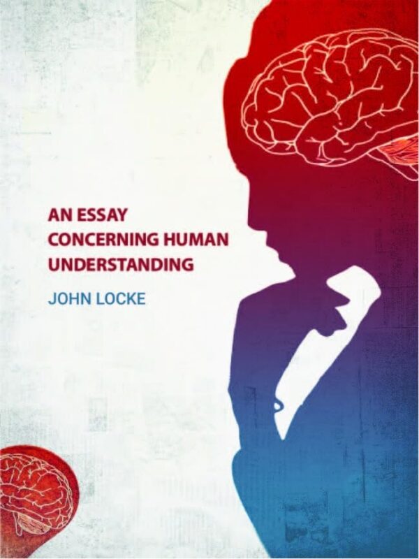 An Essay Concerning Human Understanding [Hardcover]