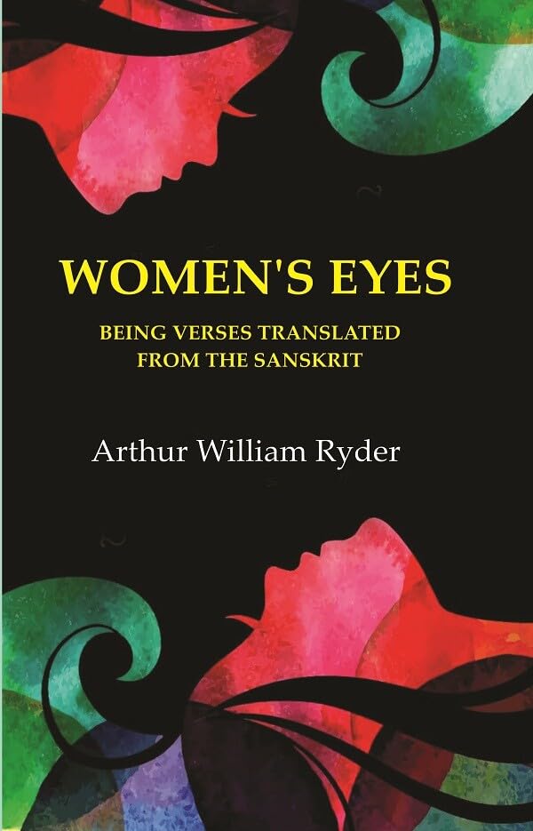 Women's Eyes: Being verses translated from the Sanskrit [Hardcover]