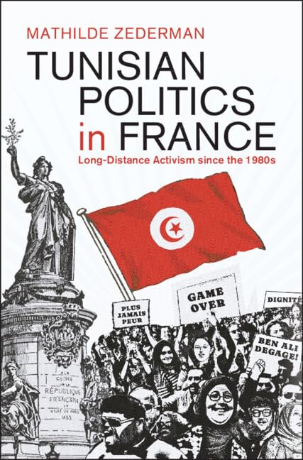 Tunisian Politics in France: Long-distance Activism Since the 1980s