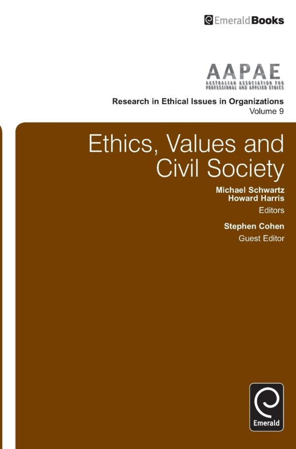 Ethics, Values and Civil Society: 9 (Research in Ethical Issues in Organizations)