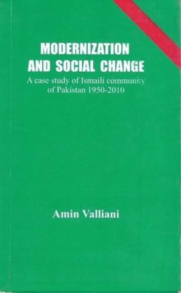 Modernization and Social Change: A Case Study of Ismaili Community of Pakistan 1950 - 2010