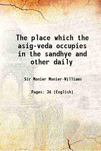 The Place Which the Asig-Veda Occupies in the Sandhye and Other Daily