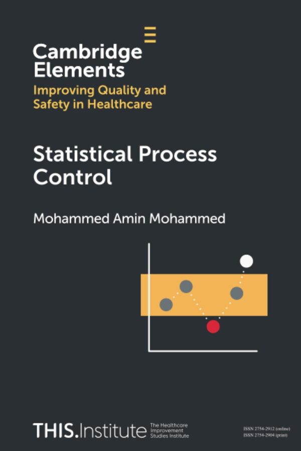 Statistical Process Control (Elements of Improving Quality and Safety in Healthcare)
