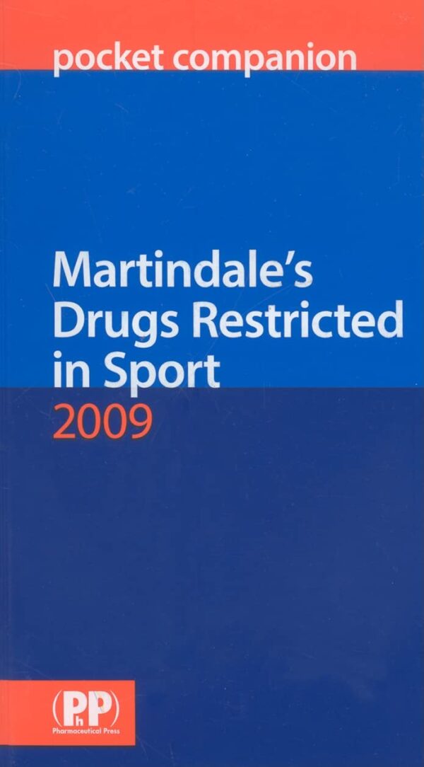 Martindale's Drugs Restricted in Sport Pocket Companion 2009