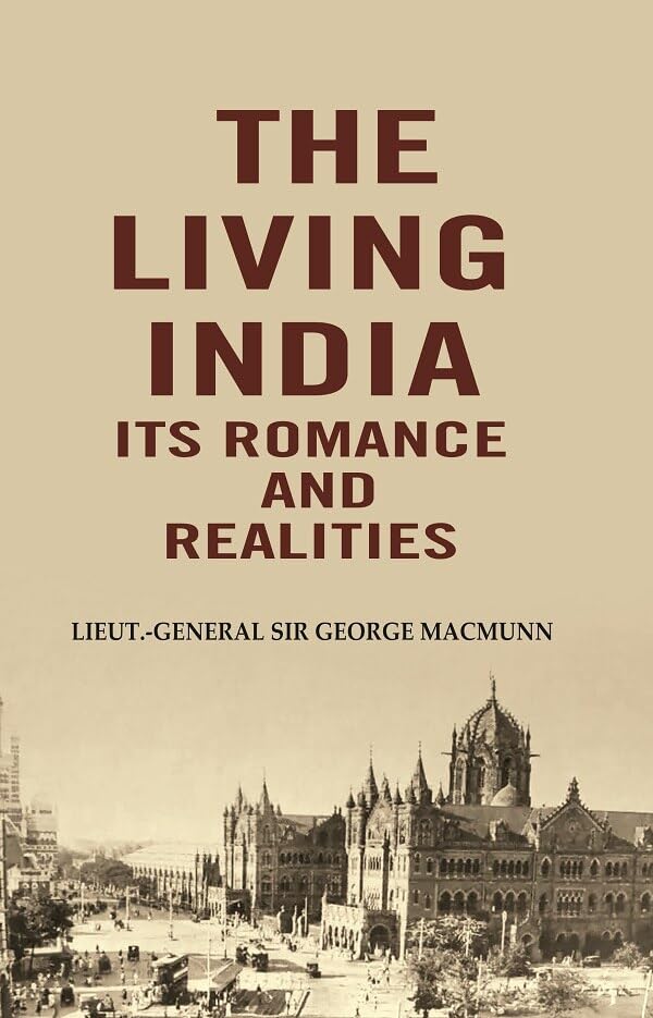 The Living India its Romance and Realities [Hardcover]