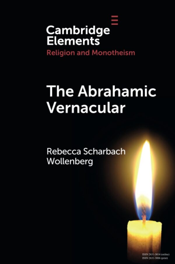 The Abrahamic Vernacular (Elements in Religion and Monotheism)