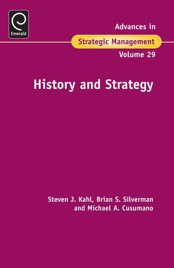 History and Strategy: 29 (Advances in Strategic Management)