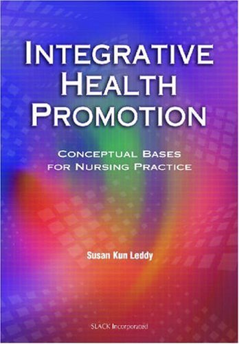 Integrative Health Promotion in Nursing Practice: Conceptual Bases for Nursing Practice