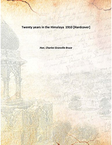 Twenty years in the Himalaya 1910 [Hardcover]