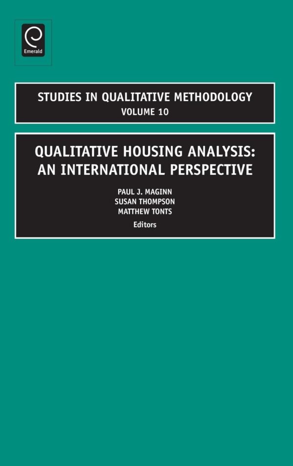 Qualitative Housing Analysis: An International Perspective: 10 (STUDIES IN QUALITATIVE METHODOLOGY, 10)