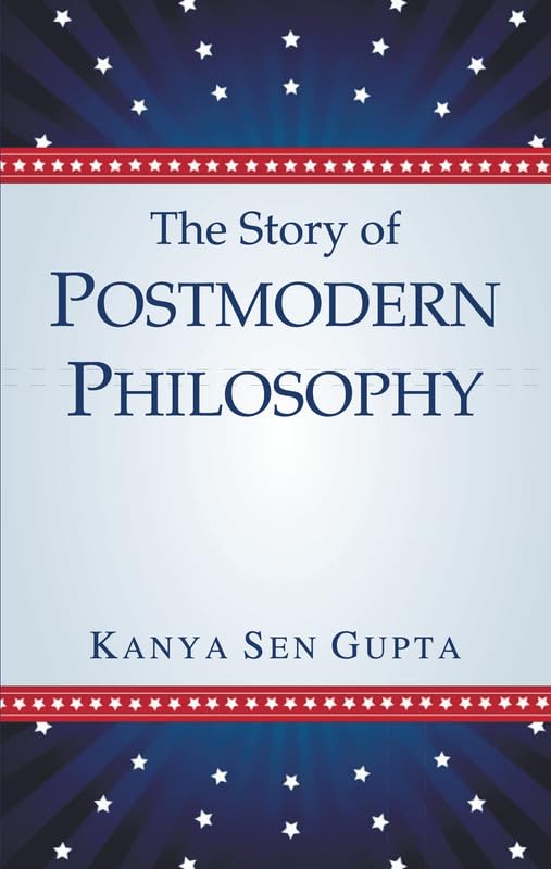 The Story of POSTMODERN PHILOSOPHY