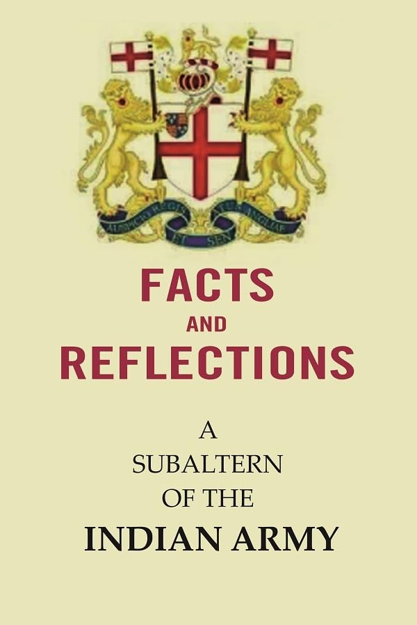 Facts and Reflections : A Subaltern of the Indian Army [Hardcover]