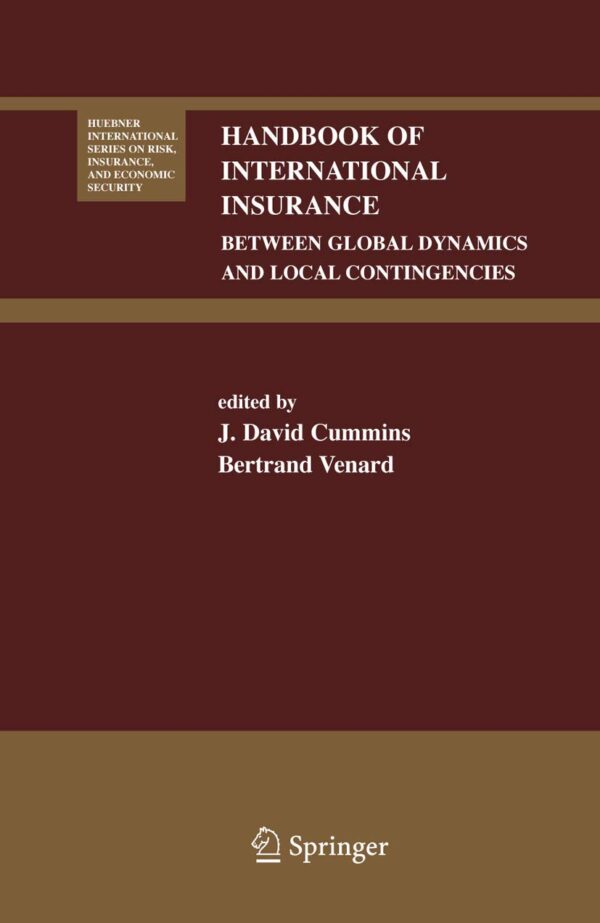 HANDBOOK OF INTERNATIONAL INSURANCE: BETWEEN GLOBAL DYNAMICS AND LOCAL CONTINGENCIES
