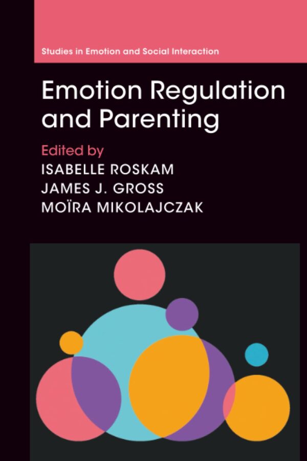 Emotion Regulation and Parenting (Studies in Emotion and Social Interaction)