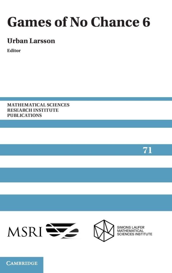 Games of No Chance 6: 71 (Mathematical Sciences Research Institute Publications)