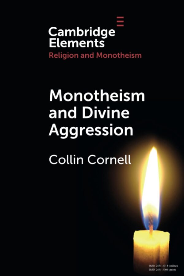 Monotheism and Divine Aggression (Elements in Religion and Monotheism)