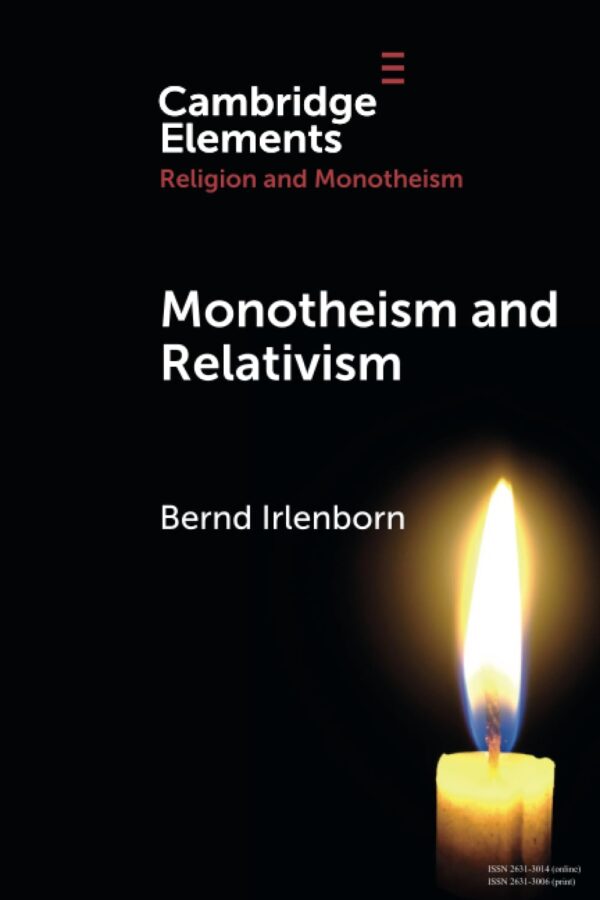 Monotheism and Relativism (Elements in Religion and Monotheism)